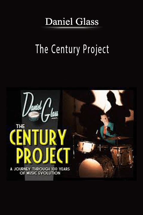 The Century Project – Daniel Glass