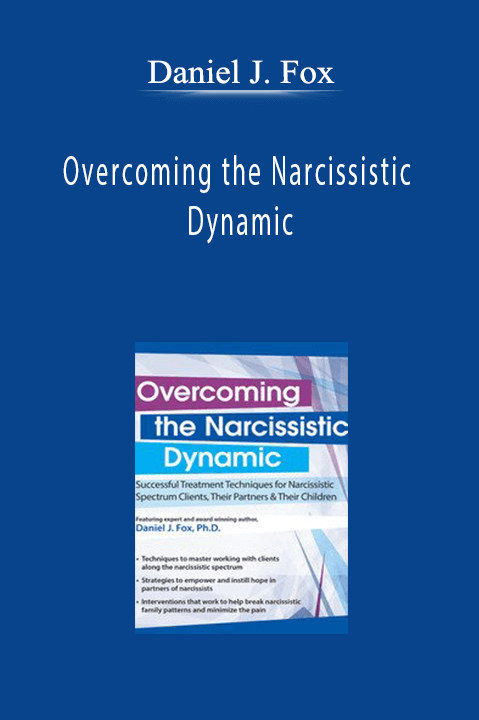 Overcoming the Narcissistic Dynamic: Successful Treatment Techniques for Narcissistic Spectrum Clients