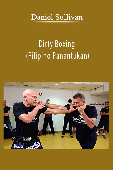 Dirty Boxing (Filipino Panantukan) – Daniel Sullivan
