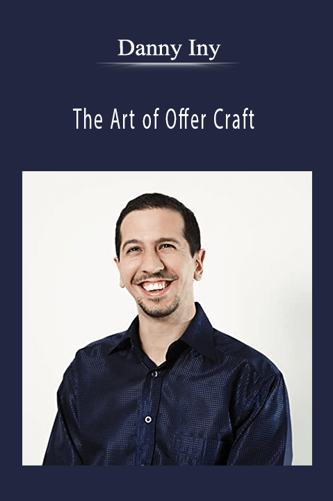 The Art of Offer Craft – Danny Iny