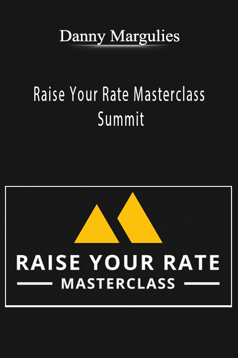 Raise Your Rate Masterclass Summit – Danny Margulies