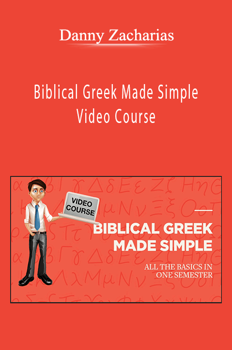 Biblical Greek Made Simple Video Course – Danny Zacharias