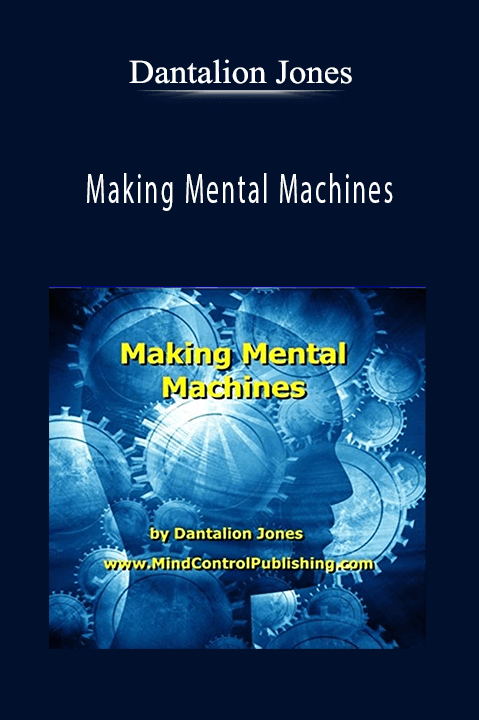 Making Mental Machines – Dantalion Jones