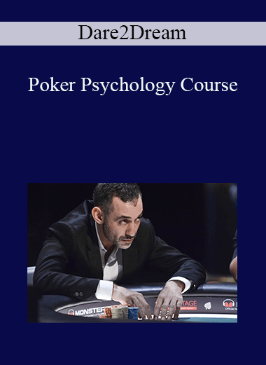 Poker Psychology Course – Dare2Dream