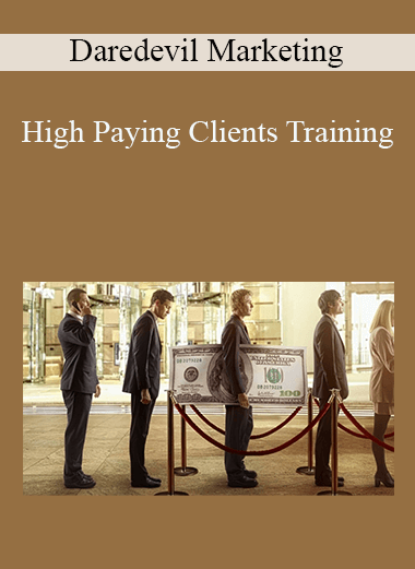 High Paying Clients Training – Daredevil Marketing