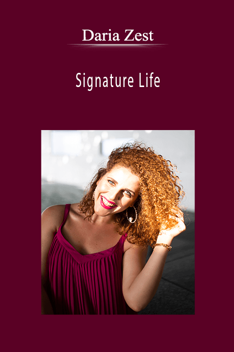 Signature Life – Daria Zest