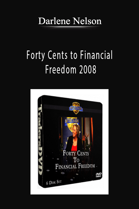 Forty Cents to Financial Freedom 2008 – Darlene Nelson