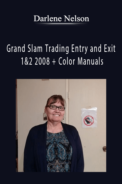 Grand Slam Trading Entry and Exit 1&2 2008 + Color Manuals – Darlene Nelson