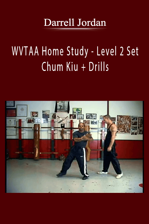 WVTAA Home Study – Level 2 Set – Chum Kiu + Drills – Darrell Jordan