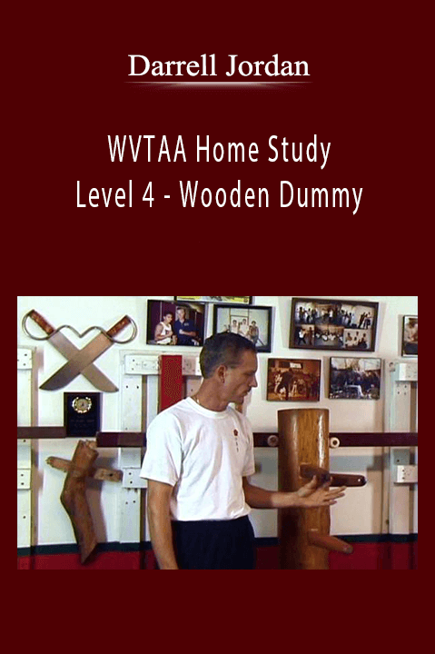 WVTAA Home Study – Level 4 – Wooden Dummy – Darrell Jordan