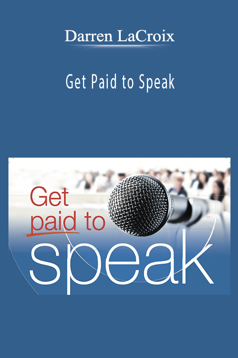Get Paid to Speak – Darren LaCroix