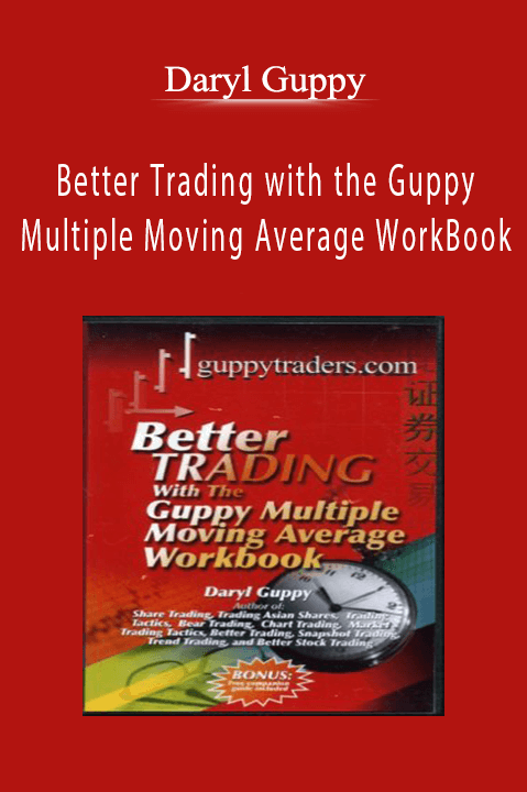 Better Trading with the Guppy Multiple Moving Average WorkBook – Daryl Guppy