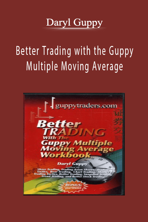 Better Trading with the Guppy Multiple Moving Average – Daryl Guppy