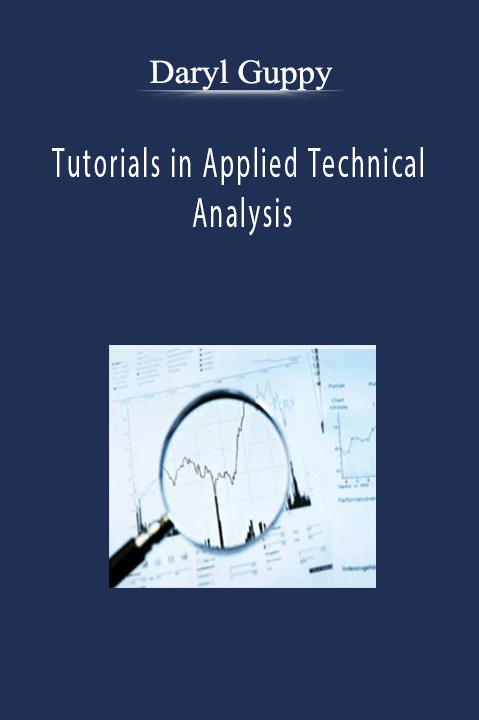 Tutorials in Applied Technical Analysis – Daryl Guppy