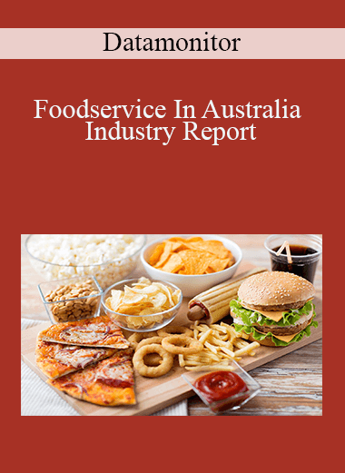 Foodservice In Australia Industry Report – Datamonitor