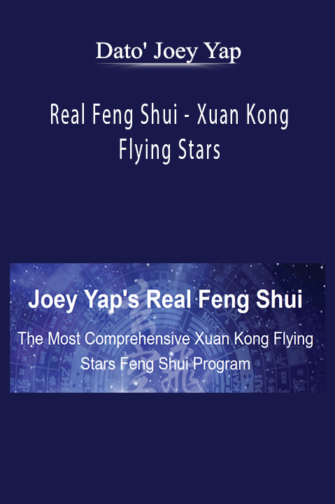 Real Feng Shui – Xuan Kong Flying Stars – Dato' Joey Yap