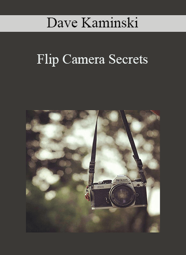 Flip Camera Secrets – Dave Kaminski