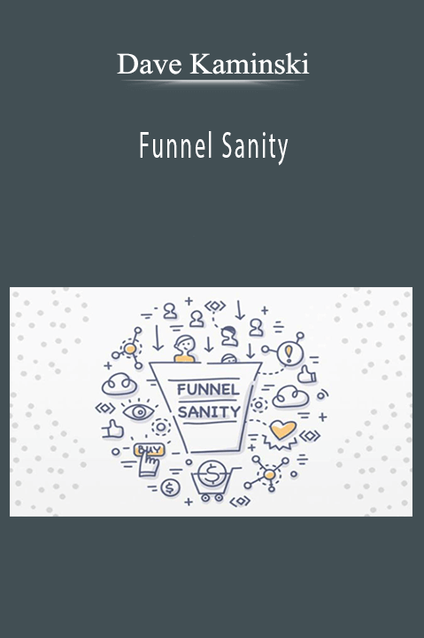 Funnel Sanity – Dave Kaminski