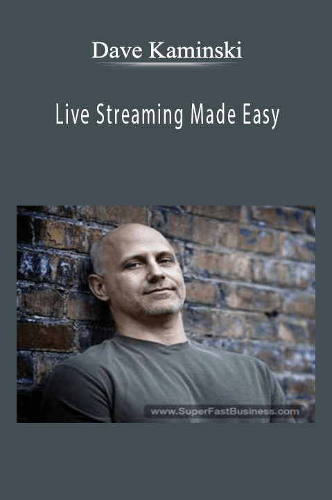 Live Streaming Made Easy – Dave Kaminski