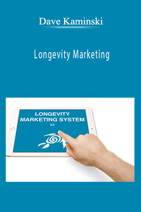 Longevity Marketing – Dave Kaminski