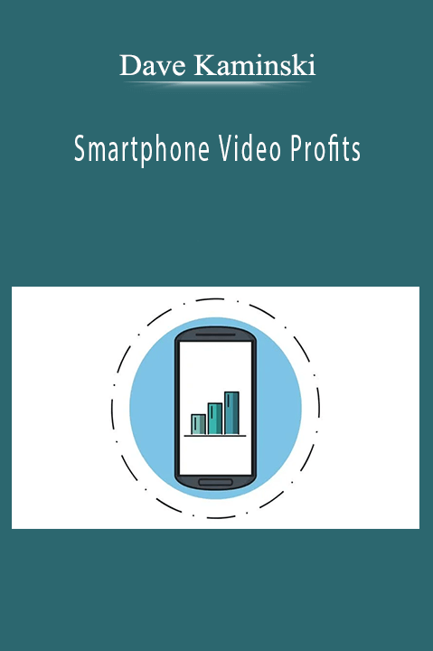 Smartphone Video Profits – Dave Kaminski