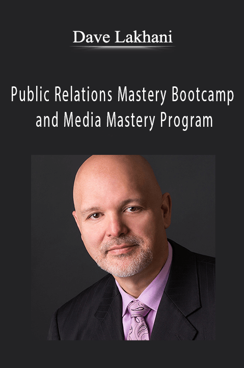 Public Relations Mastery Bootcamp and Media Mastery Program – Dave Lakhani