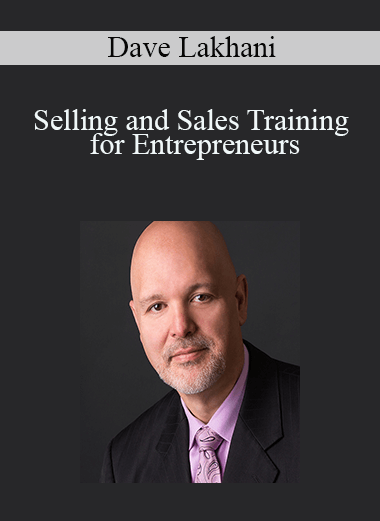 Selling and Sales Training for Entrepreneurs – Dave Lakhani