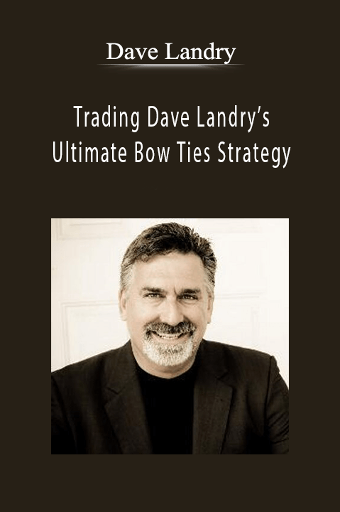 Trading Dave Landry’s Ultimate Bow Ties Strategy – Dave Landry