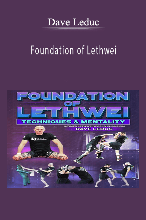 Foundation of Lethwei – Dave Leduc