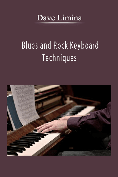 Blues and Rock Keyboard Techniques – Dave Limina