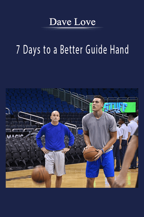 7 Days to a Better Guide Hand – Dave Love
