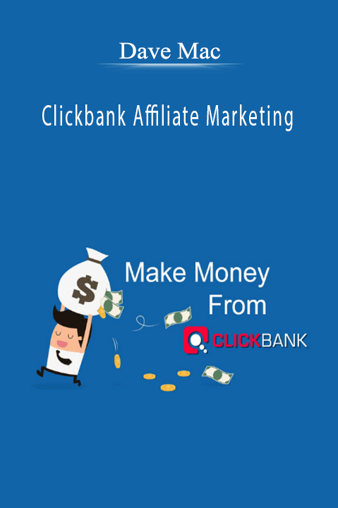 Clickbank Affiliate Marketing – Dave Mac