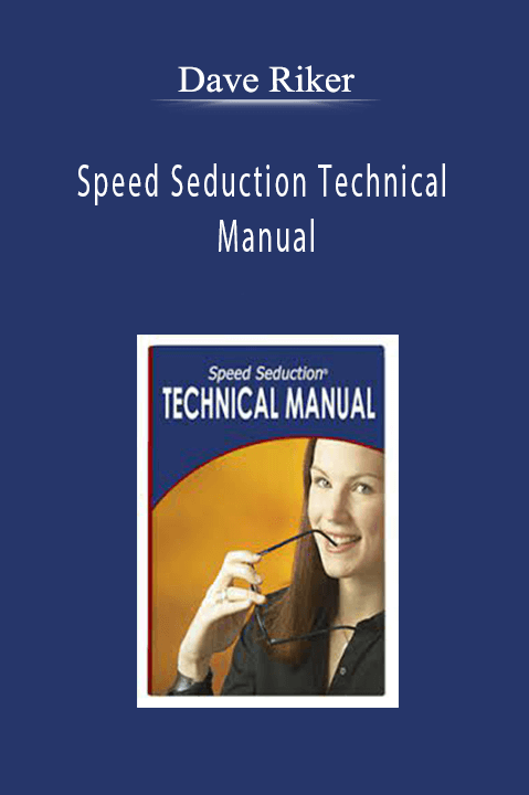 Speed Seduction Technical Manual – Dave Riker