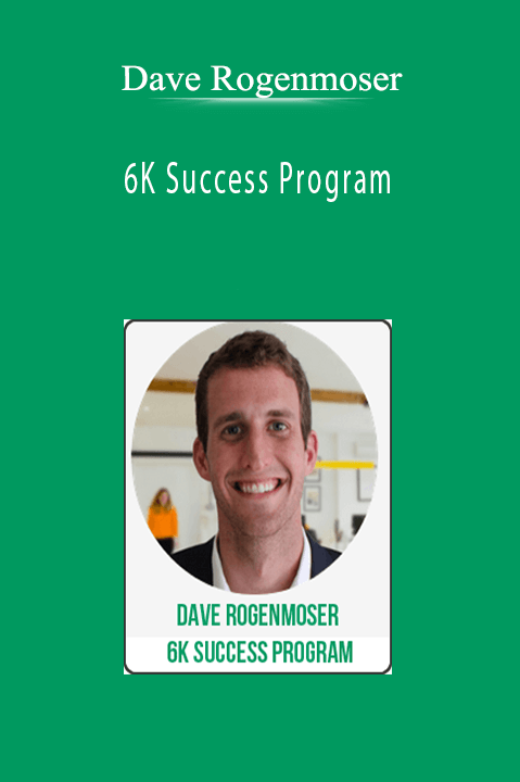 6K Success Program – Dave Rogenmoser