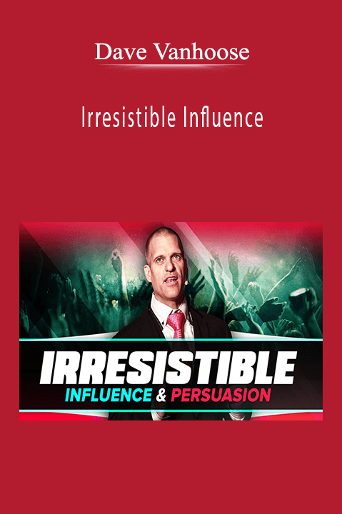 Irresistible Influence – Dave Vanhoose