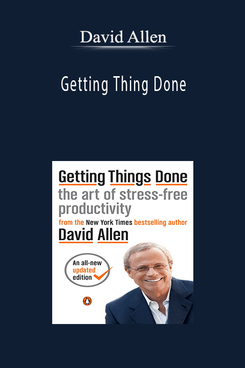 Getting Thing Done – David Allen