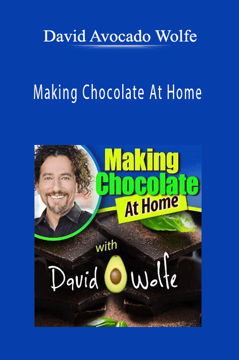 Making Chocolate At Home – David Avocado Wolfe