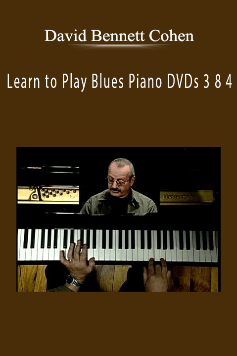 Learn to Play Blues Piano DVDs 3 8 4 – David Bennett Cohen