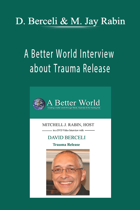 A Better World Interview about Trauma Release – David Berceli & Mitchell Jay Rabin