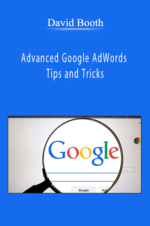 Advanced Google AdWords Tips and Tricks – David Booth