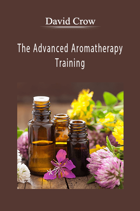 The Advanced Aromatherapy Training – David Crow