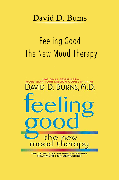 Feeling Good – The New Mood Therapy – David D. Bums