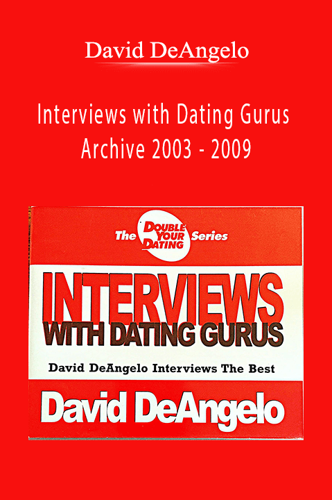 Interviews with Dating Gurus Archive 2003 – 2009 – David DeAngelo