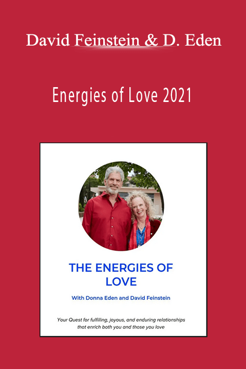 Energies of Love 2021 – David Feinstein & Donna Eden