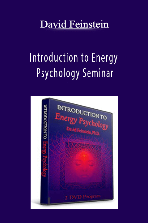 Introduction to Energy Psychology Seminar – David Feinstein