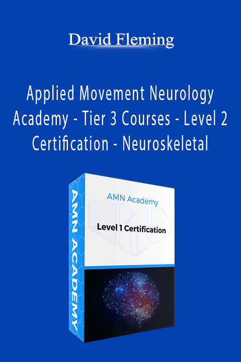 Applied Movement Neurology Academy – Tier 3 Courses – Level 2 Certification – Neuroskeletal – David Fleming