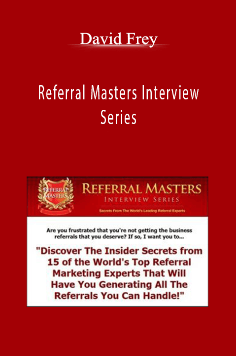 Referral Masters Interview Series – David Frey