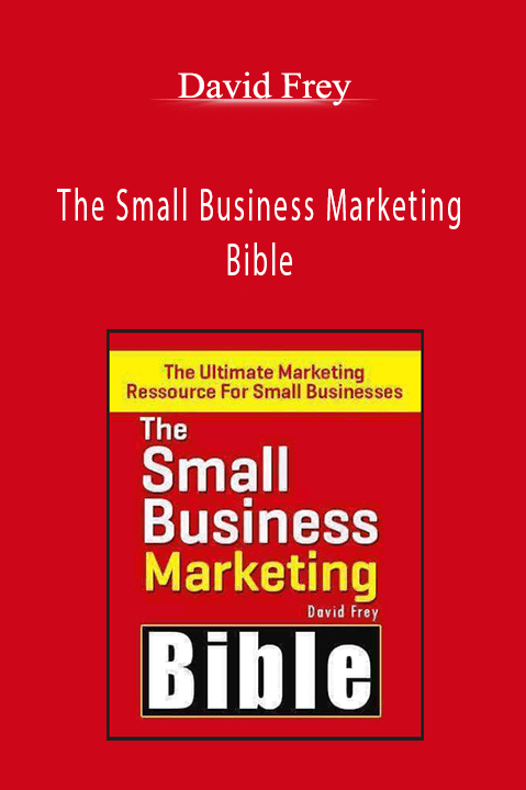 The Small Business Marketing Bible – David Frey