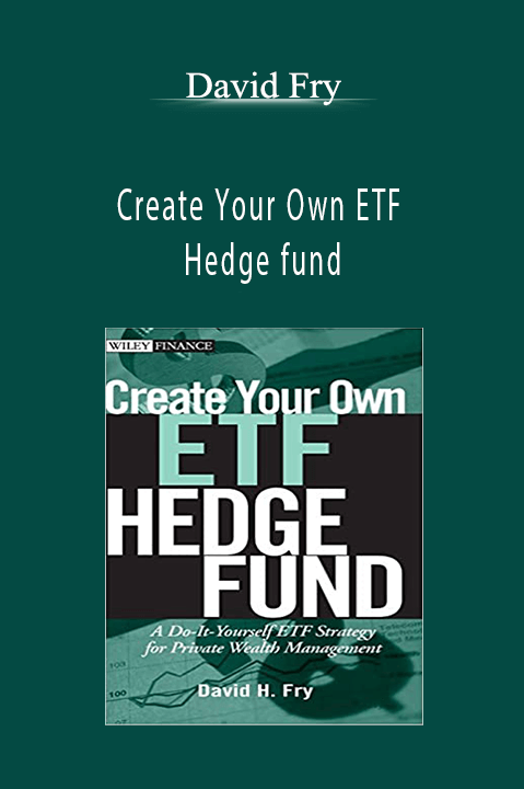 Create Your Own ETF Hedge fund – David Fry