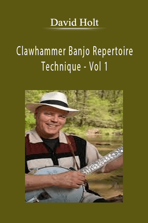 Clawhammer Banjo Repertoire and Technique – Vol 1 – David Holt